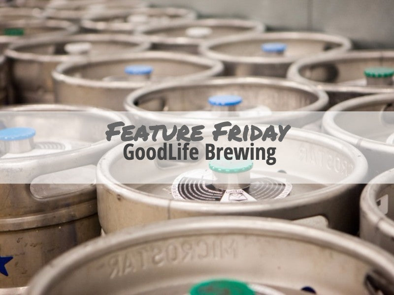 Feature Friday: GoodLife Brewing